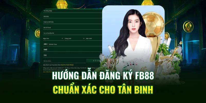 Hướng dẫn đăng ký FB88 chi tiết